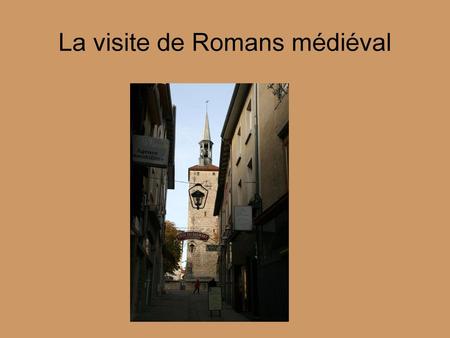 La visite de Romans médiéval