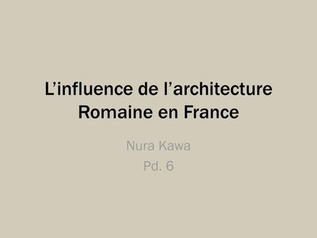 L’influence de l’architecture Romaine en France