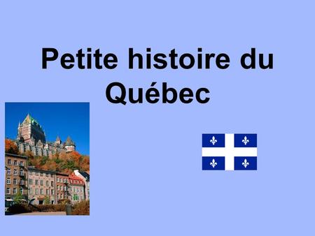 Petite histoire du Québec