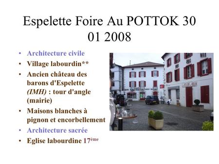 Espelette Foire Au POTTOK 30 01 2008 Architecture civile Village labourdin** Ancien château des barons d'Espelette (IMH) : tour d'angle (mairie) Maisons.