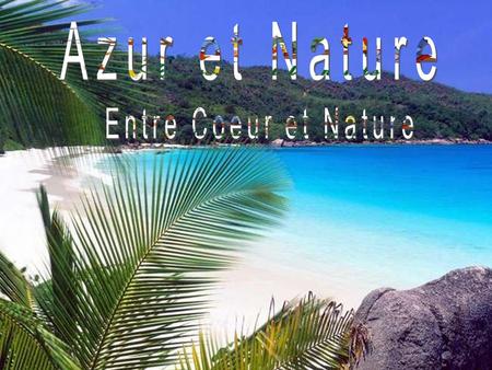 Azur et Nature Entre Coeur et Nature.