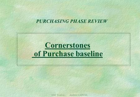 PURCHASING PHASE REVIEW Cornerstones of Purchase baseline