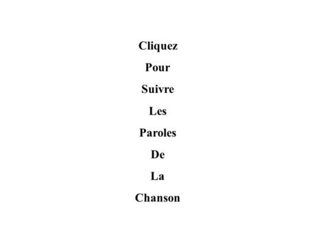 Cliquez Pour Suivre Les Paroles De La Chanson.