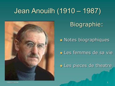 Jean Anouilh (1910 – 1987) Biographie: Notes biographiques
