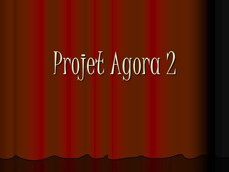 Projet Agora 2. Les prémices…  Nous (les élèves) avons constaté que l’espace de l’Agora, immense et inoccupé, était peu convivial et trop grand. De plus.