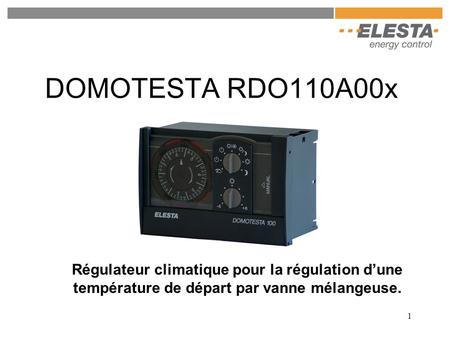 DOMOTESTA RDO110A00x Régulateur climatique pour la régulation d’une température de départ par vanne mélangeuse.