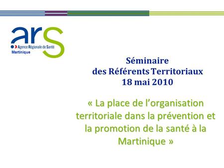 Séminaire des Référents Territoriaux 18 mai 2010