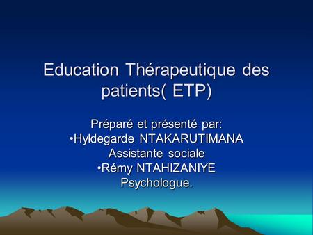 Education Thérapeutique des patients( ETP)