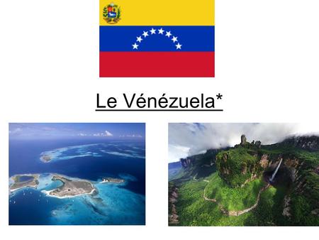 Le Vénézuela*.