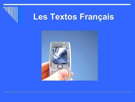 Texto French Club. Les Textos  Do you know what the following