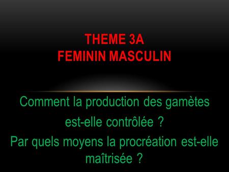 THEME 3A FEMININ MASCULIN