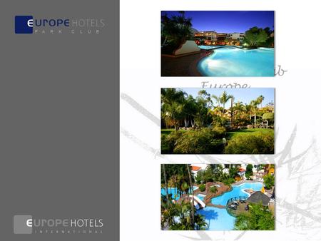 Bienvenue à L’hôtel Park Club Europe ★★★ All Inclusive Resort P A R K C L U B.