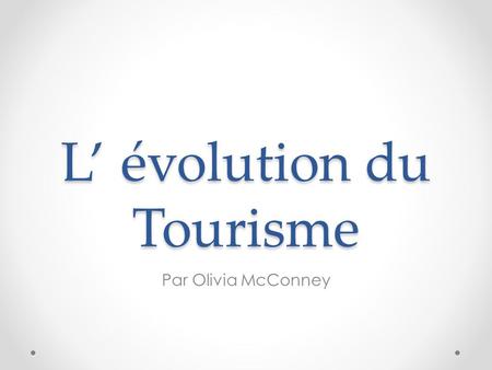 L’ évolution du Tourisme