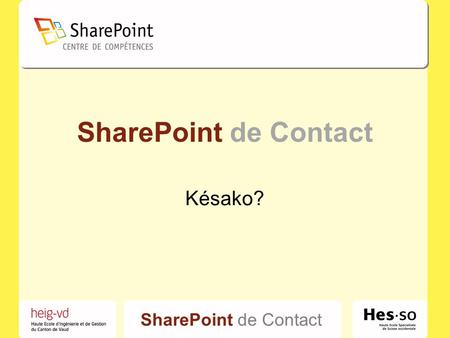 SharePoint de Contact Késako?.