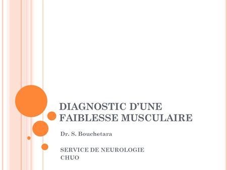 DIAGNOSTIC D’UNE FAIBLESSE MUSCULAIRE