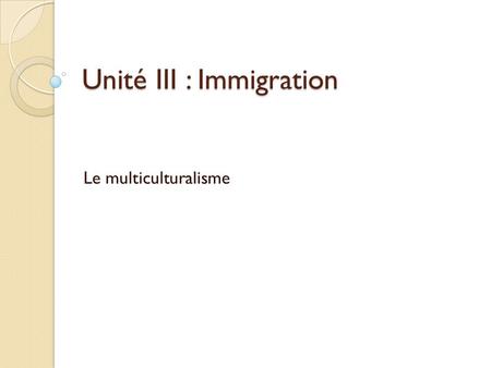 Unité III : Immigration
