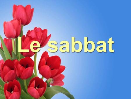 Le sabbat.