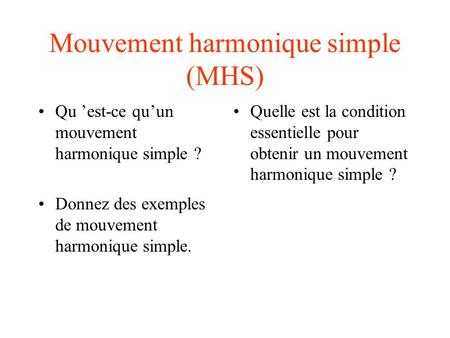 Mouvement harmonique simple (MHS)