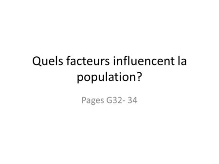 Quels facteurs influencent la population?
