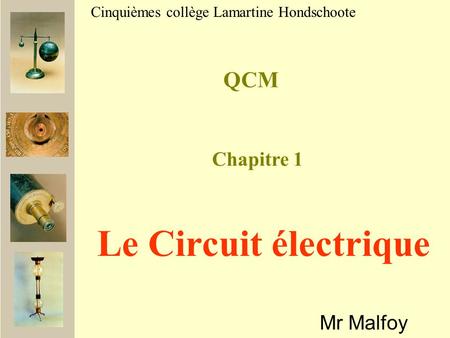 Le Circuit électrique QCM Chapitre 1 Mr Malfoy
