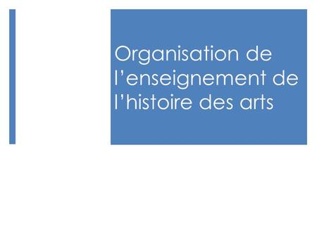 Organisation de l’enseignement de l’histoire des arts