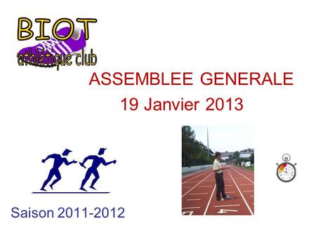 ASSEMBLEE GENERALE 19 Janvier 2013 Saison 2011-2012.