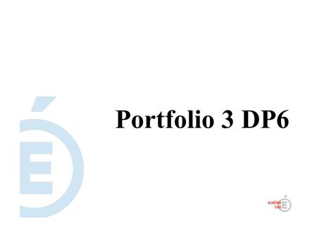 Portfolio 3 DP6.
