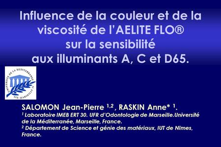 aux illuminants A, C et D65. SALOMON Jean-Pierre 1,2 , RASKIN Anne* 1.