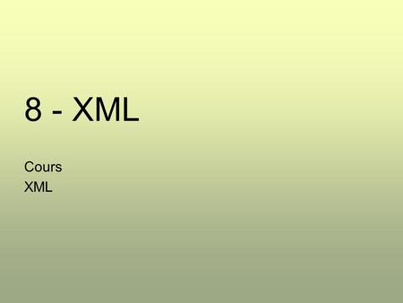 8 - XML Cours XML.