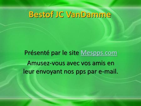 Bestof JC VanDamme Présenté par le site Mespps.com