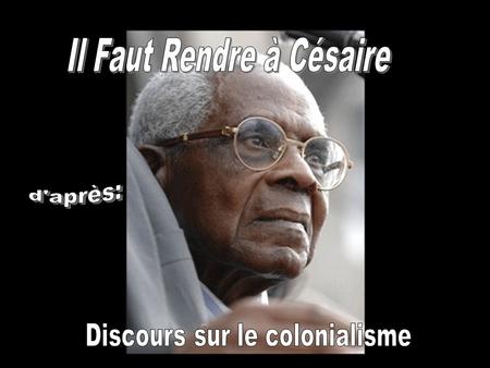 Un texte d’une extrême puissance Poétique et Politique Paru en 1950 Et qui a fait scandale ! Mais d’une fâcheuse Actualité aujourd’hui !!!