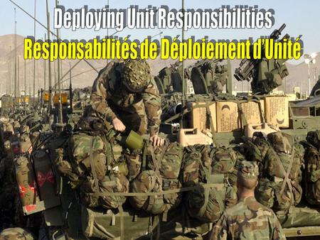 1. 2 Objective  Know the roles and responsibilities for helping units deploy Comprendre les rôles et les responsabilités d’aider unité à déployer.