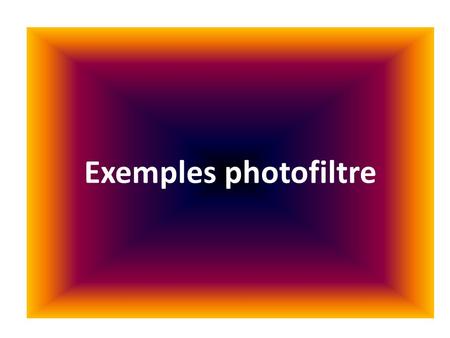 Exemples photofiltre.