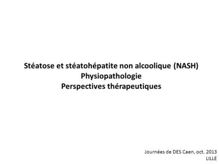 Stéatose et stéatohépatite non alcoolique (NASH) Physiopathologie