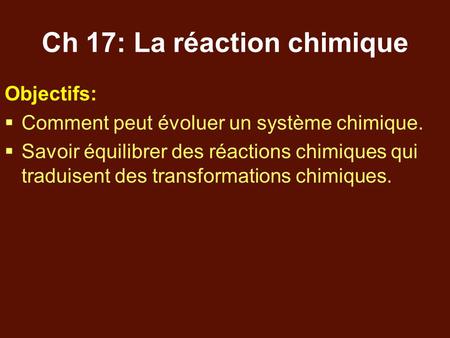 Ch 17: La réaction chimique