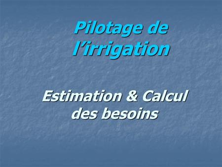 Pilotage de l’irrigation