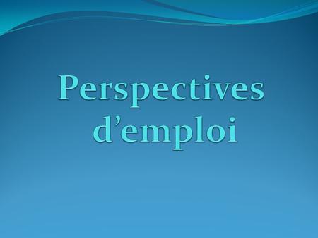 Perspectives d’emploi