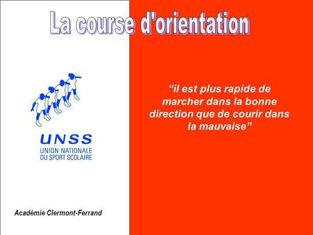 “il est plus rapide de marcher dans la bonne direction que de courir dans la mauvaise” Académie Clermont-Ferrand.