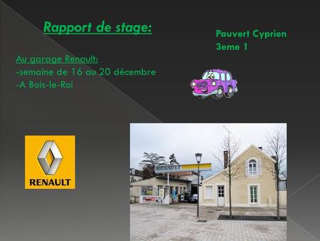 Rapport de stage: Pauvert Cyprien 3eme 1 Au garage Renault: