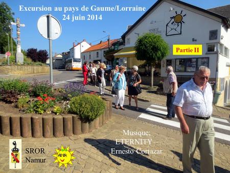 Excursion au pays de Gaume/Lorraine 24 juin 2014 SROR Namur Musique; ETERNITY – Ernesto Cortazar Partie II.