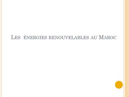 Les énergies renouvelables au Maroc
