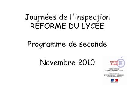 Journées de l'inspection RÉFORME DU LYCÉE Programme de seconde