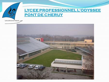 LYCEE PROFESSIONNEL L’ODYSSEE PONT DE CHERUY