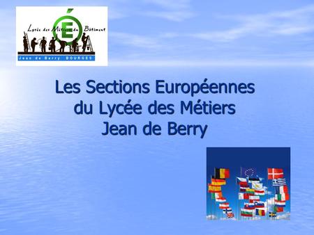 Les Sections Européennes du Lycée des Métiers Jean de Berry