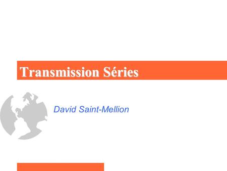 Transmission Séries David Saint-Mellion.