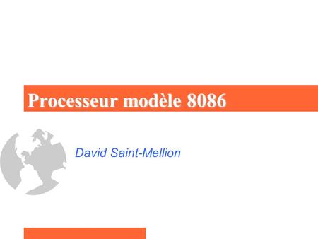 Processeur modèle 8086 David Saint-Mellion.