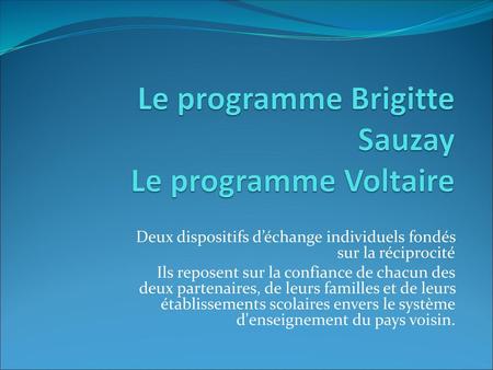 Le programme Brigitte Sauzay Le programme Voltaire