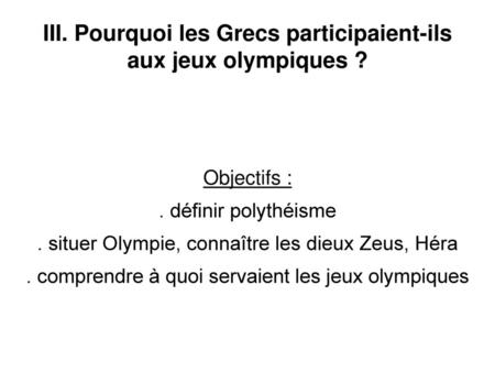 III. Pourquoi les Grecs participaient-ils aux jeux olympiques ?
