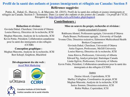Profil de la santé des enfants et jeunes immigrants et réfugiés au Canada: Section 5 Référence suggérée: Pottie, K., Dahal, G., Hanvey, L. & Marcotte,