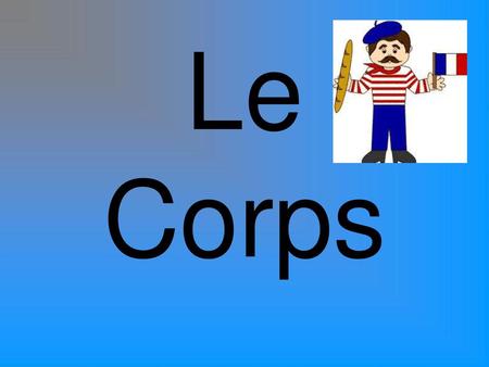 Le Corps.